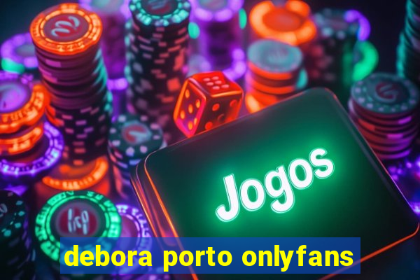 debora porto onlyfans